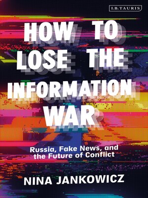 cover image of How to Lose the Information War